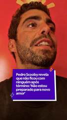 Pedro Scooby revela que não ficou com ninguém após término